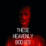 These Heavenly Bodies